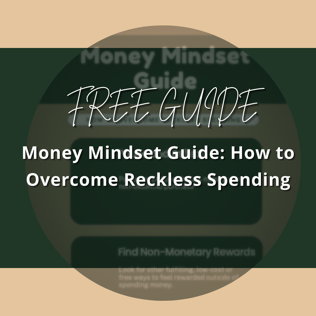 Money Mindset Guide: How to Overcome Reckless Spending